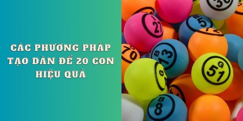 Cách tạo dàn 20 số tuyệt đỉnh